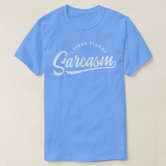 Ik spreek Fluent Sarcasm T-shirt (Design voorkant)
