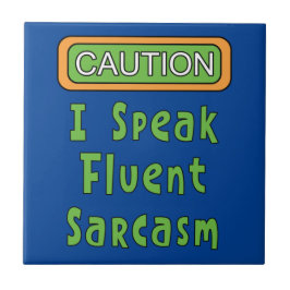Ik spreek Fluent Sarcasm Tegeltje