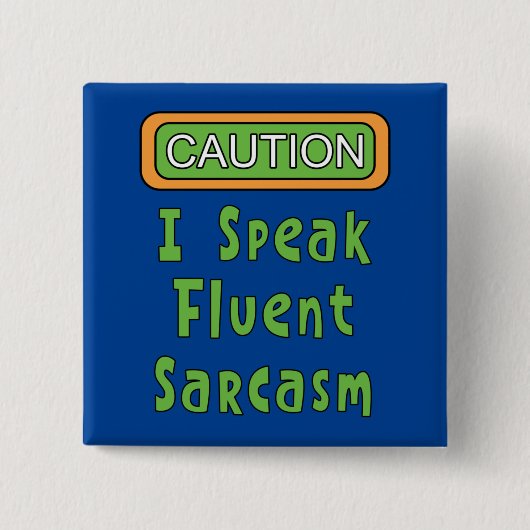Ik spreek Fluent Sarcasm Vierkante Button 5,1 Cm (Voorkant)