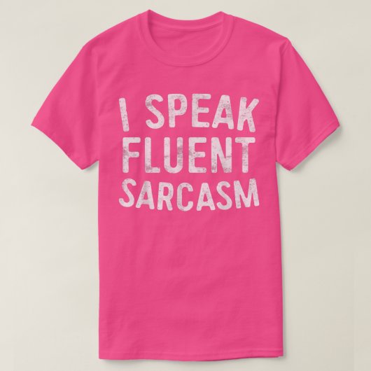 Ik spreek Fluent SarcasmSarcastic T-shirt (Design voorkant)