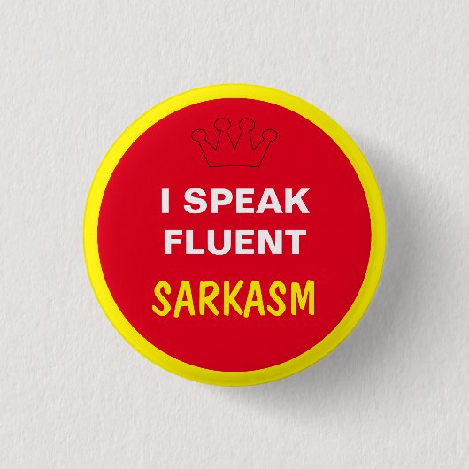Ik spreek fluent - SARKASM Ronde Button 3,2 Cm (Voorkant)