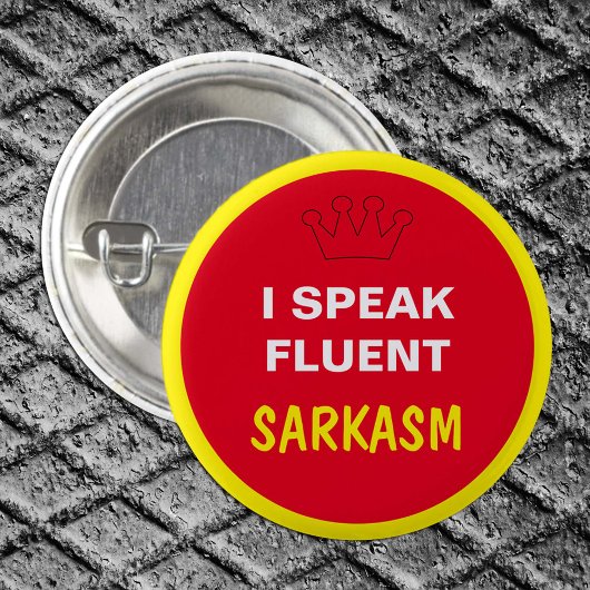 Ik spreek fluent - SARKASM Ronde Button 3,2 Cm