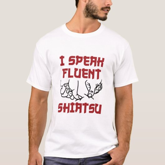 Ik spreek Fluent Shiatsu Massage Therapist LMT T-shirt (Voorkant)
