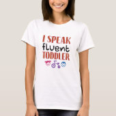 Ik spreek Fluent Toddler Daycare Teacher T-shirt (Voorkant)