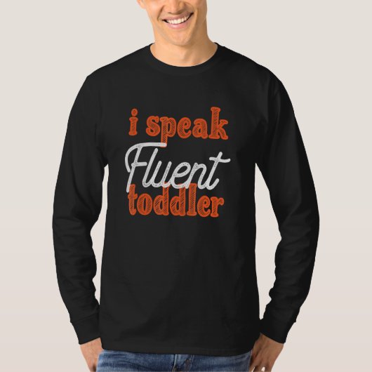 Ik spreek Fluent Toddler Kindergarten Apprec T-shirt (Voorkant)