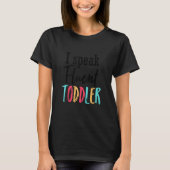 Ik spreek Fluent Toddler Mam Dagschool T-shirt (Voorkant)