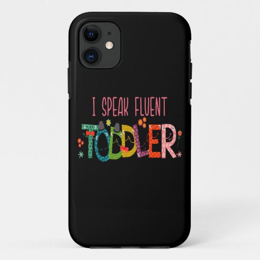 Ik spreek Fluent Toddler - mam, dagschoolcadeau Case-Mate iPhone Case (Achterkant)