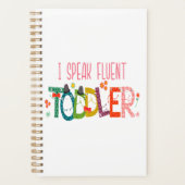 Ik spreek Fluent Toddler - mam, dagschoolcadeau Planner (Voorkant)