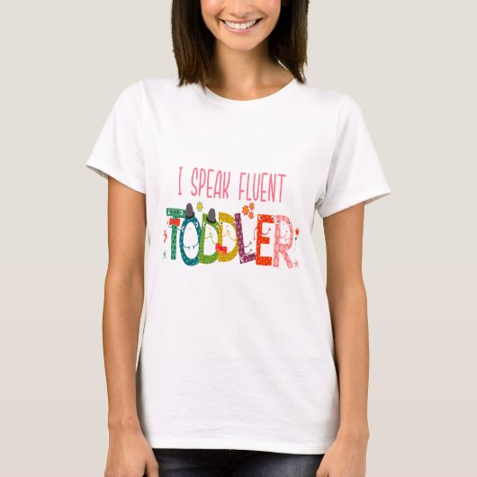 Ik spreek Fluent Toddler - mam, dagschoolcadeau T-shirt (Voorkant)