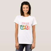 Ik spreek Fluent Toddler - mam, dagschoolcadeau T-shirt (Voorkant volledig)