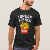 Ik spreek Frans Fries Fry Chips 1 T-shirt (Voorkant)
