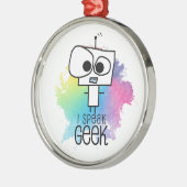 Ik spreek Geek Metalen Ornament (Links)