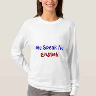 Ik spreek geen Engels T-shirt