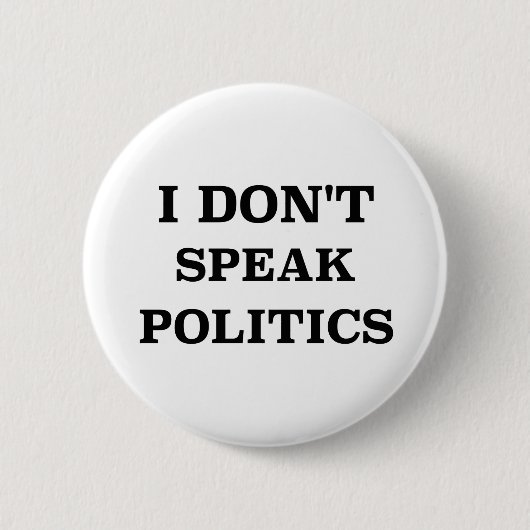 Ik spreek geen politiek ronde button 5,7 cm (Voorkant)