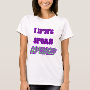 Ik spreek geen sarcasme t-shirt