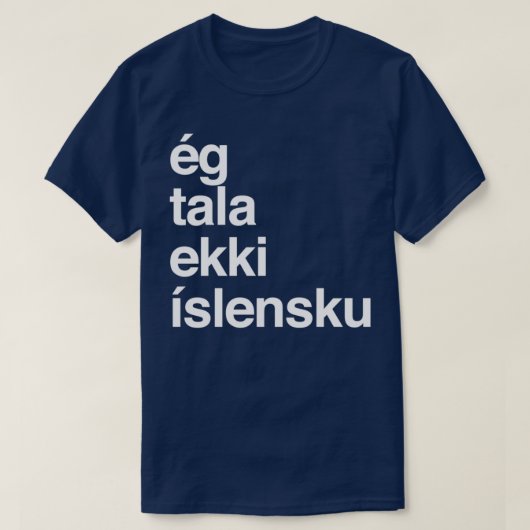 Ik spreek IJsland 2 niet T-shirt (Design voorkant)