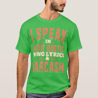 Ik spreek in filmcitaten Song Lyrics En sarcasme f T-shirt