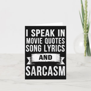 Ik spreek in filmcitaten songteksten &amp; sarcasm kaart