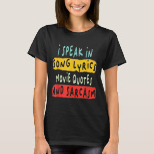 Ik spreek in filmcitaten songteksten en sarcasme f t-shirt