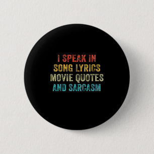 Ik spreek in Movie Quotes Song Lyrics en Sarcasm V Ronde Button 5,7 Cm
