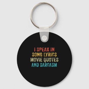 Ik spreek in Movie Quotes Song Lyrics en Sarcasm V Sleutelhanger