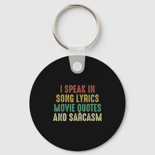 Ik spreek in Movie Quotes Song Lyrics en Sarcasm V Sleutelhanger