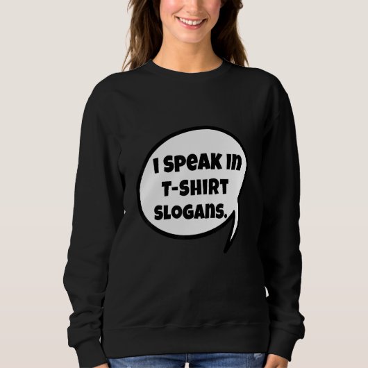 Ik spreek in slogans design trui (Voorkant)