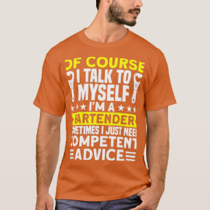 Ik spreek met mezelf voor deskundig advies. t-shirt