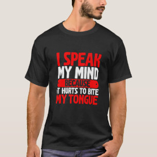 Ik spreek mijn gedachten uit omdat het pijn doet o t-shirt
