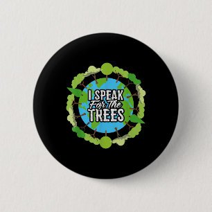 Ik spreek namens de Trees Shirt Gift Environmental Ronde Button 5,7 Cm
