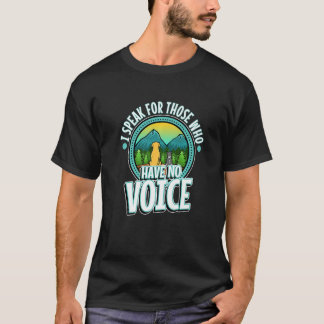 Ik spreek namens degenen die geen stem hebben 4 t-shirt