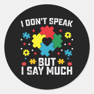 Ik spreek niet, maar ik zeg veel autisme bewustzij ronde sticker