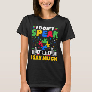 Ik spreek niet, maar ik zeg veel - autisme weg t-shirt