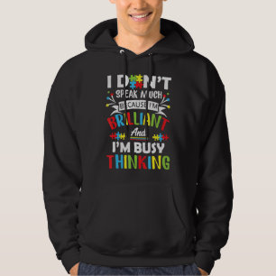 Ik spreek niet veel omdat ik briljant en bezonnen hoodie