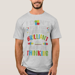 Ik spreek niet veel omdat ik briljant en bezonnen t-shirt