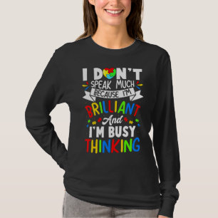 Ik spreek niet veel over mijn briljante gedachten t-shirt