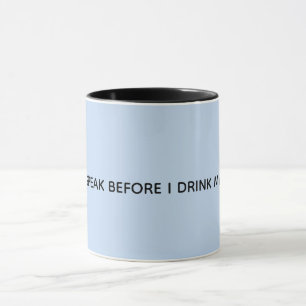 Ik spreek niet voordat ik mijn koffie drink mok