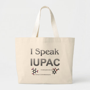 Ik spreek over IUPAC-chemische nomenclatuur Grote Tote Bag