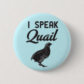 Ik spreek Quail Ronde Button 5,7 Cm (Voorkant)