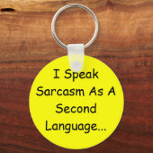 Ik spreek Sarcasm als tweede taal... Sleutelhanger (Voorkant)