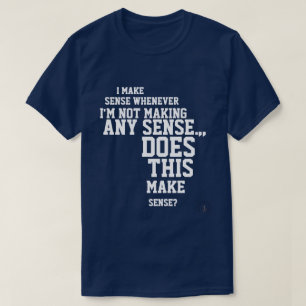 Ik spreek tot de verbeelding wanneer ik onzin uitk t-shirt