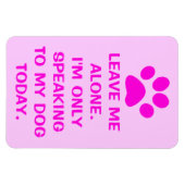 Ik spreek vandaag alleen met mijn hond Paw Print M Magneet (Horizontaal)