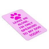 Ik spreek vandaag alleen met mijn hond Paw Print M Magneet (Rechterzijde)