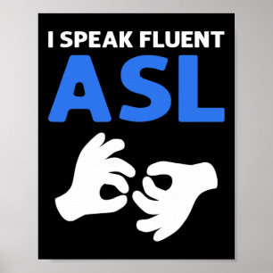 Ik spreek vloeiend ASL. ASL Hand Gebarentaal Dove Poster