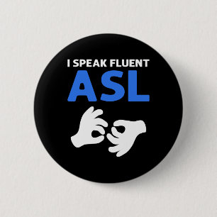 Ik spreek vloeiend Asl. Asl Hand Gebarentaal Dove  Ronde Button 5,7 Cm
