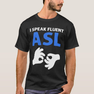 Ik spreek vloeiend Asl. Asl Hand Gebarentaal Dove T-shirt