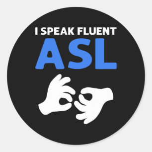 Ik spreek vloeiend ASL. ASL Handgebarentaal Doof P Ronde Sticker