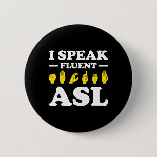 Ik spreek vloeiend ASL Ronde Button 5,7 Cm
