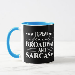 Ik spreek vloeiend Broadway en sarcasme grappig Mok