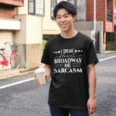 Ik spreek vloeiend Broadway en sarcasme grappig T-shirt